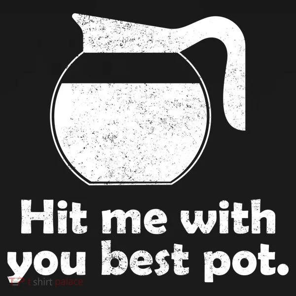 Hit Me With Your Best Pot Coffee Bucket Hat