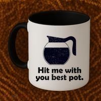 Hit Me With Your Best Pot Coffee Coffee Mug thumb 2