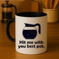 Hit Me With Your Best Pot Coffee Coffee Mug thumb 4