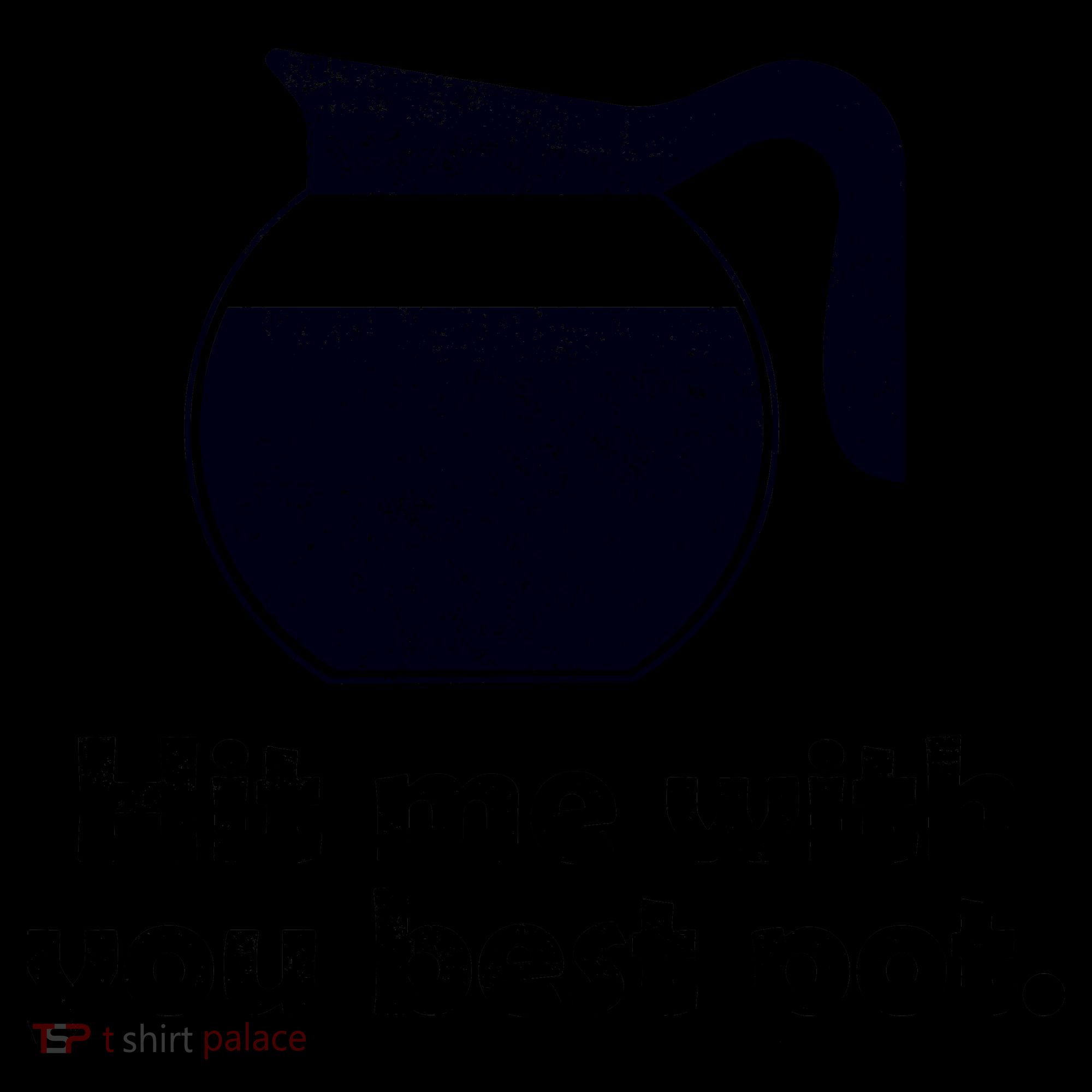 Hit Me With Your Best Pot Coffee Coffee Mug