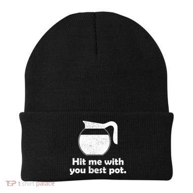 Hit Me With Your Best Pot Coffee Beanie