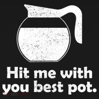 Hit Me With Your Best Pot Coffee Coaster thumb 2