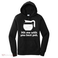 Hit Me With Your Best Pot Coffee Women's Hoodie thumb 0