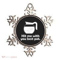 Hit Me With Your Best Pot Coffee Ornament thumb 0