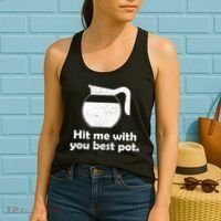 Hit Me With Your Best Pot Coffee Women's Tank Top thumb 2