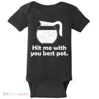 Hit Me With Your Best Pot Coffee Baby Bodysuit thumb 0