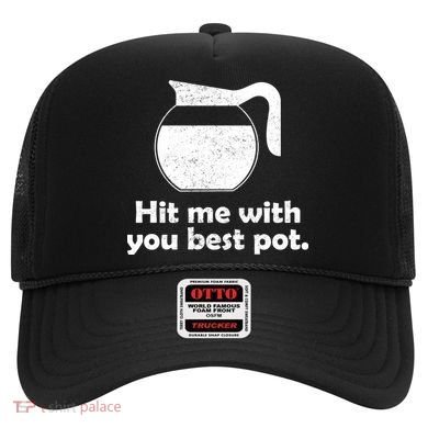 Hit Me With Your Best Pot Coffee Hat