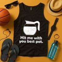 Hit Me With Your Best Pot Coffee Tank Top thumb 4