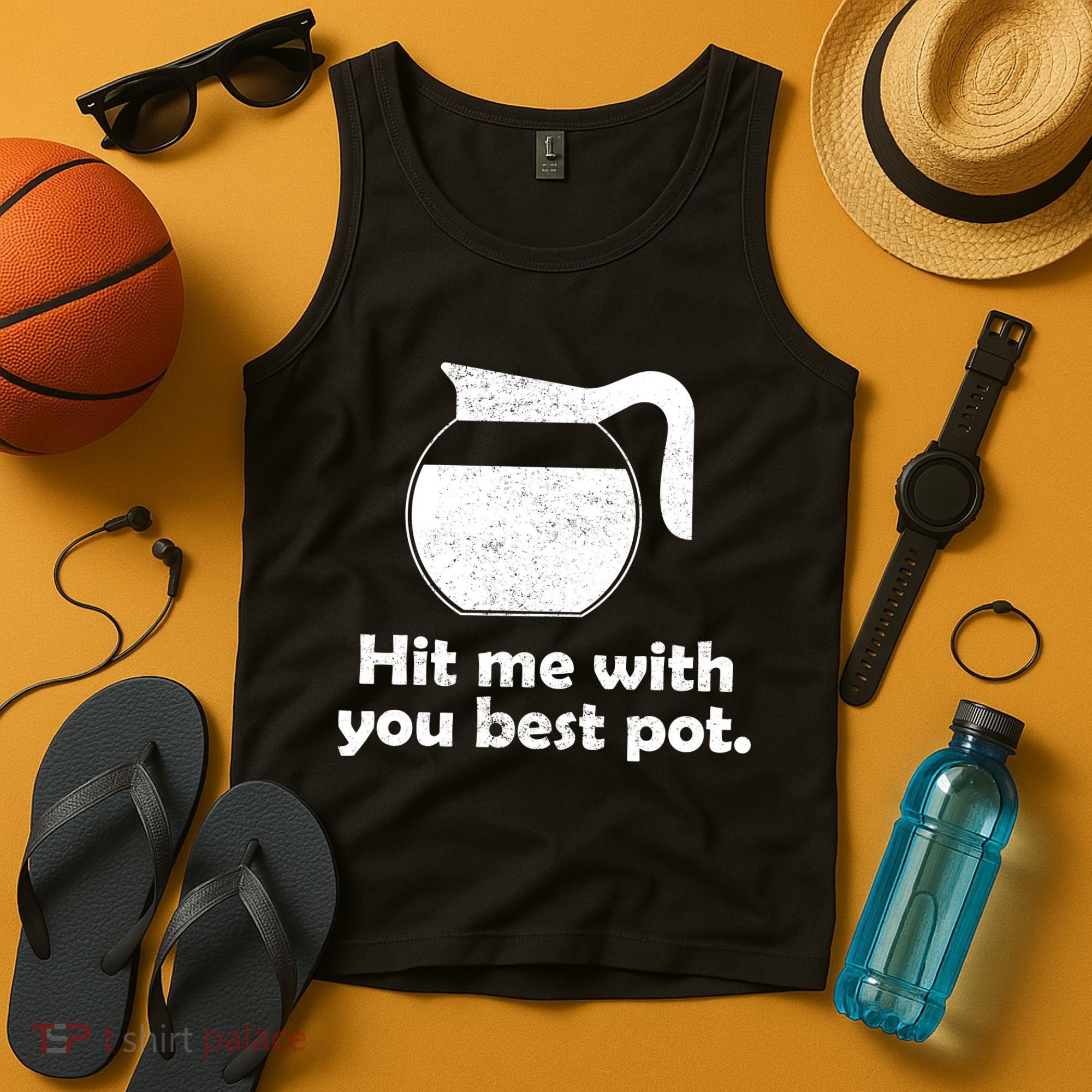Hit Me With Your Best Pot Coffee Tank Top