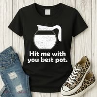 Hit Me With Your Best Pot Coffee Women's T-Shirt thumb 3