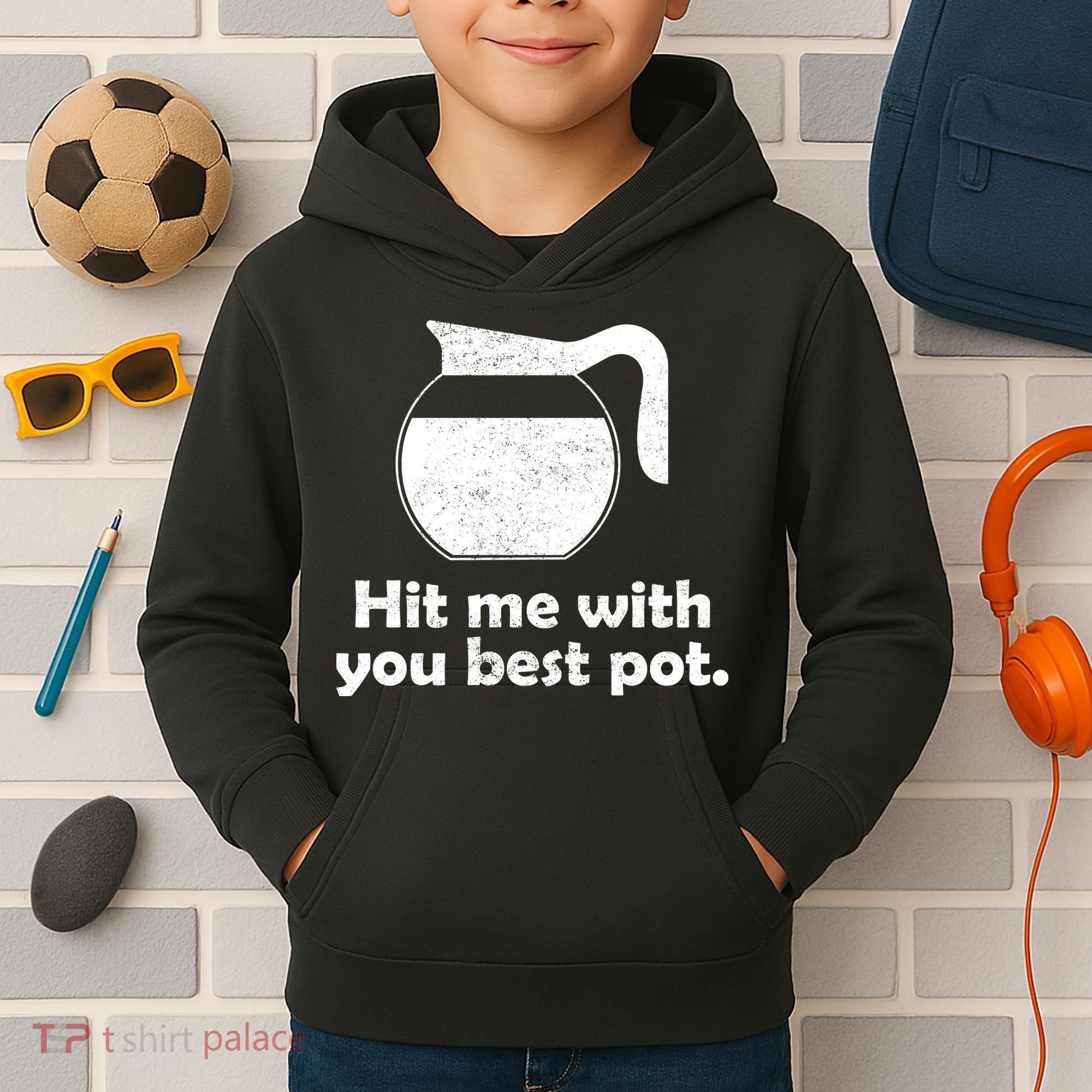 Hit Me With Your Best Pot Coffee Kids Hoodie