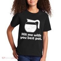 Hit Me With Your Best Pot Coffee Kids T-Shirt thumb 2