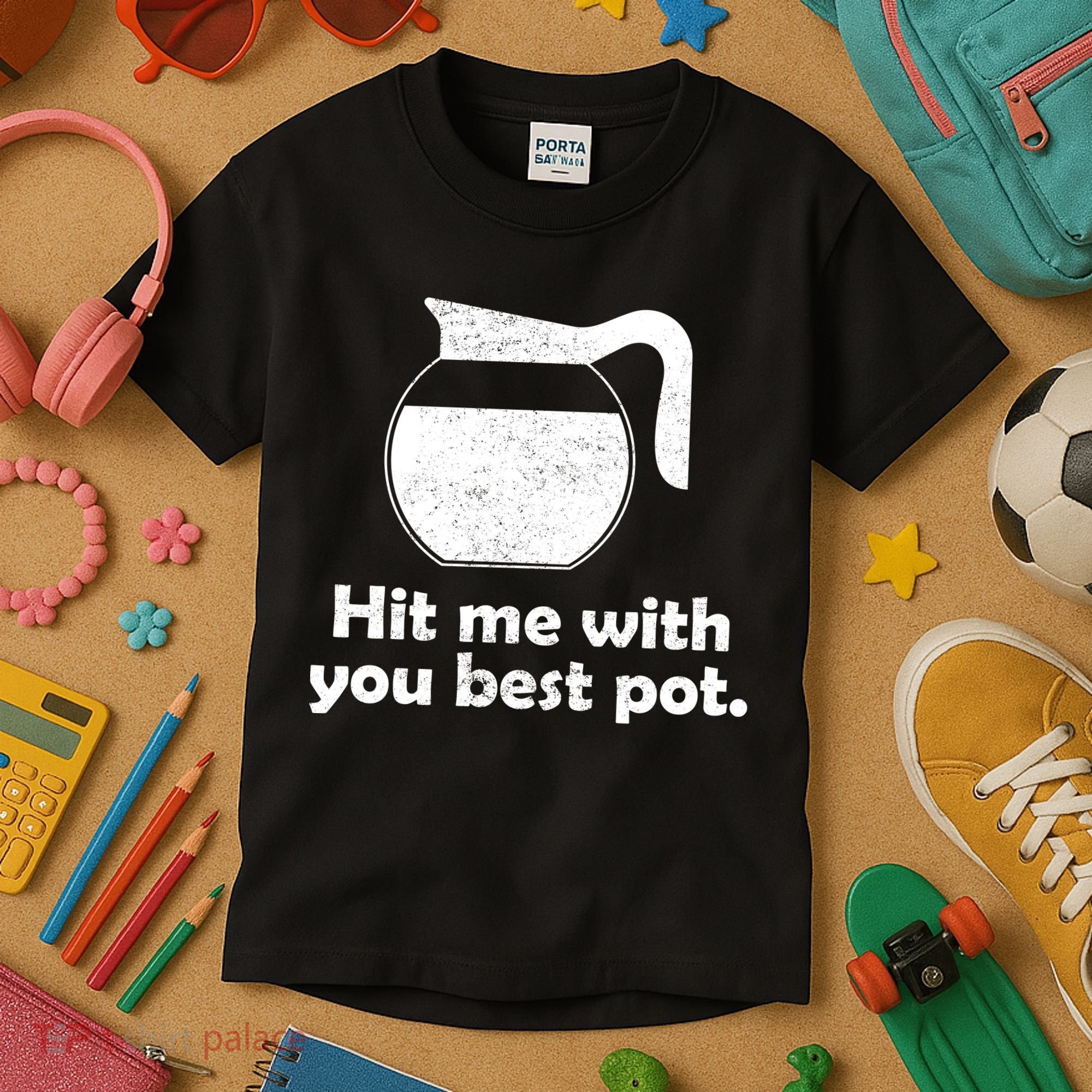 Hit Me With Your Best Pot Coffee Kids T-Shirt