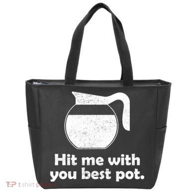 Hit Me With Your Best Pot Coffee Tote Bag