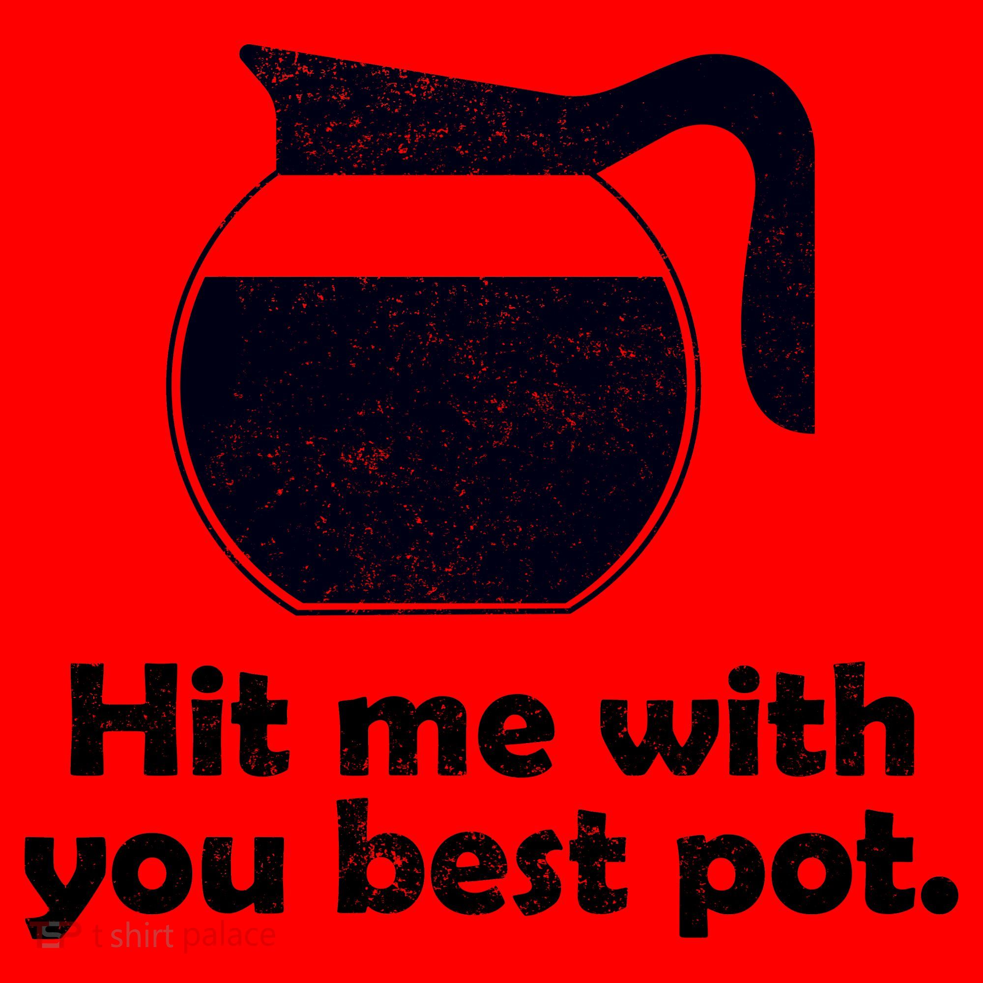 Hit Me With Your Best Pot Coffee Santa Hat