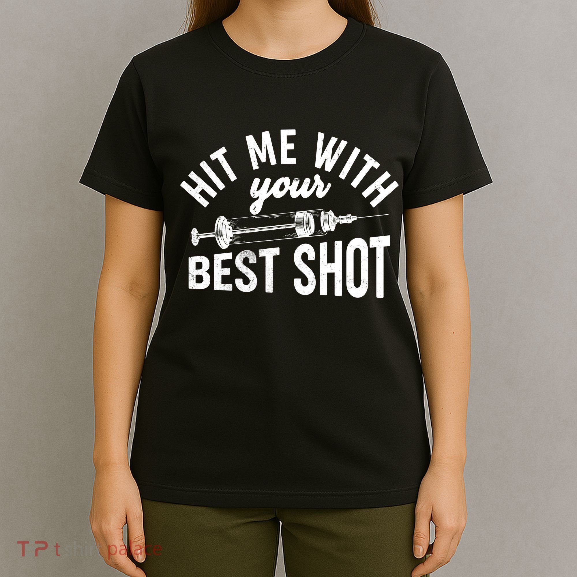 Hit Me With Your Best Shot Funny Vaccinated T-Shirt