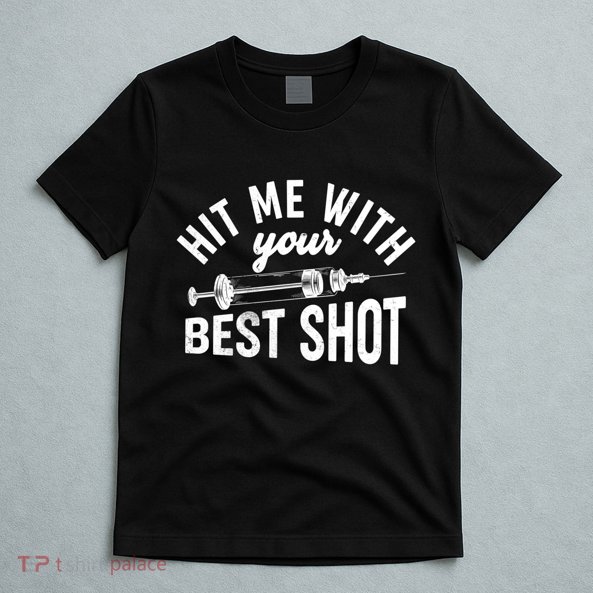 Hit Me With Your Best Shot Funny Vaccinated T-Shirt