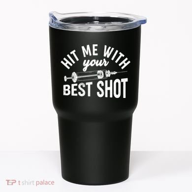Hit Me With Your Best Shot Funny Vaccinated Tumbler