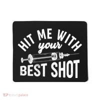 Hit Me With Your Best Shot Funny Vaccinated Mousepad thumb 0
