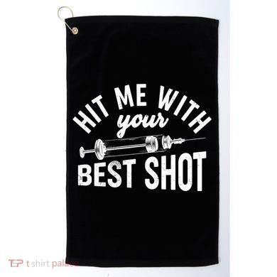 Hit Me With Your Best Shot Funny Vaccinated Golf Towel