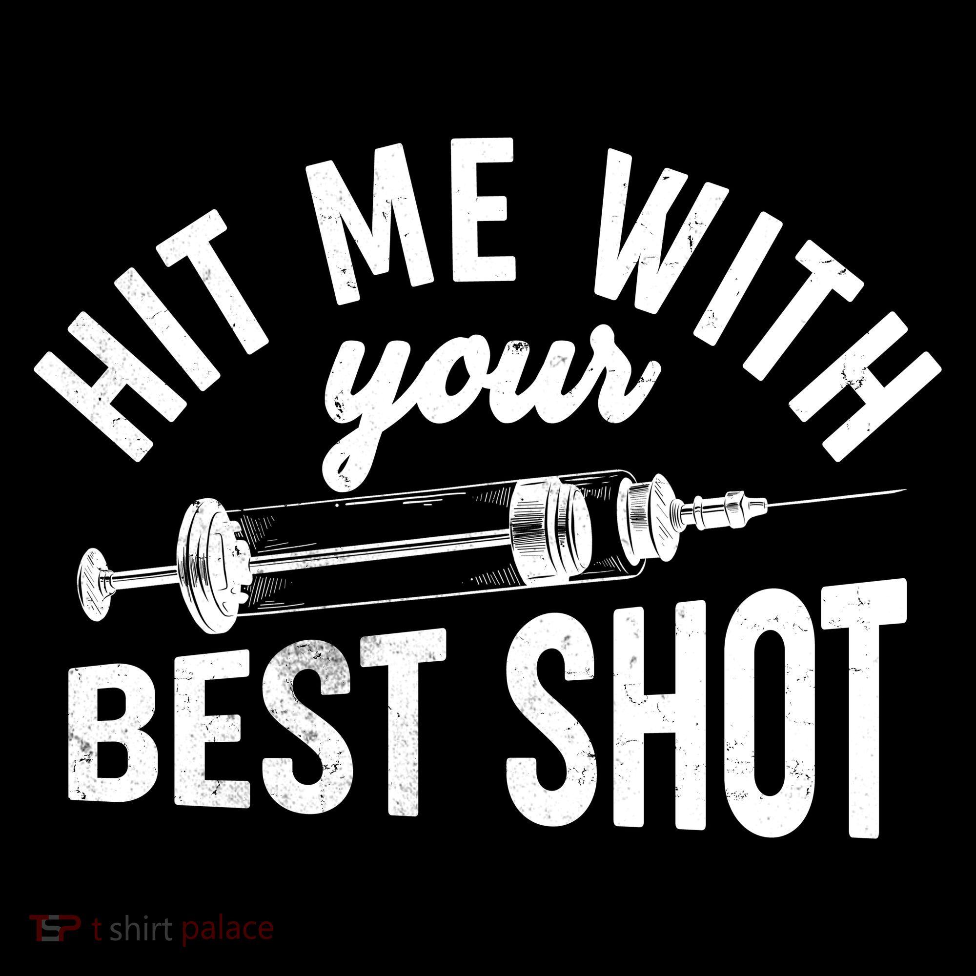 Hit Me With Your Best Shot Funny Vaccinated Women's T-Shirt