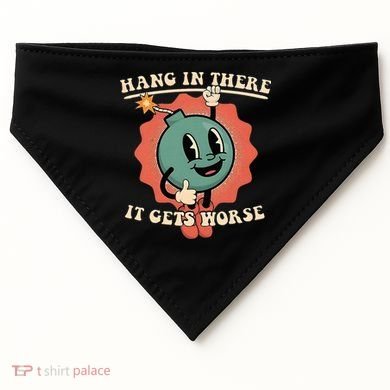 Hang In There It Gets Worse Existential Dread USA-Made Doggie Bandana