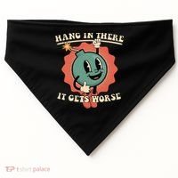 Hang In There It Gets Worse Existential Dread USA-Made Doggie Bandana thumb 0
