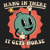 Hang In There It Gets Worse Existential Dread Hat thumb 2