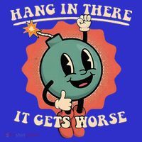 Hang In There It Gets Worse Existential Dread Mousepad thumb 1