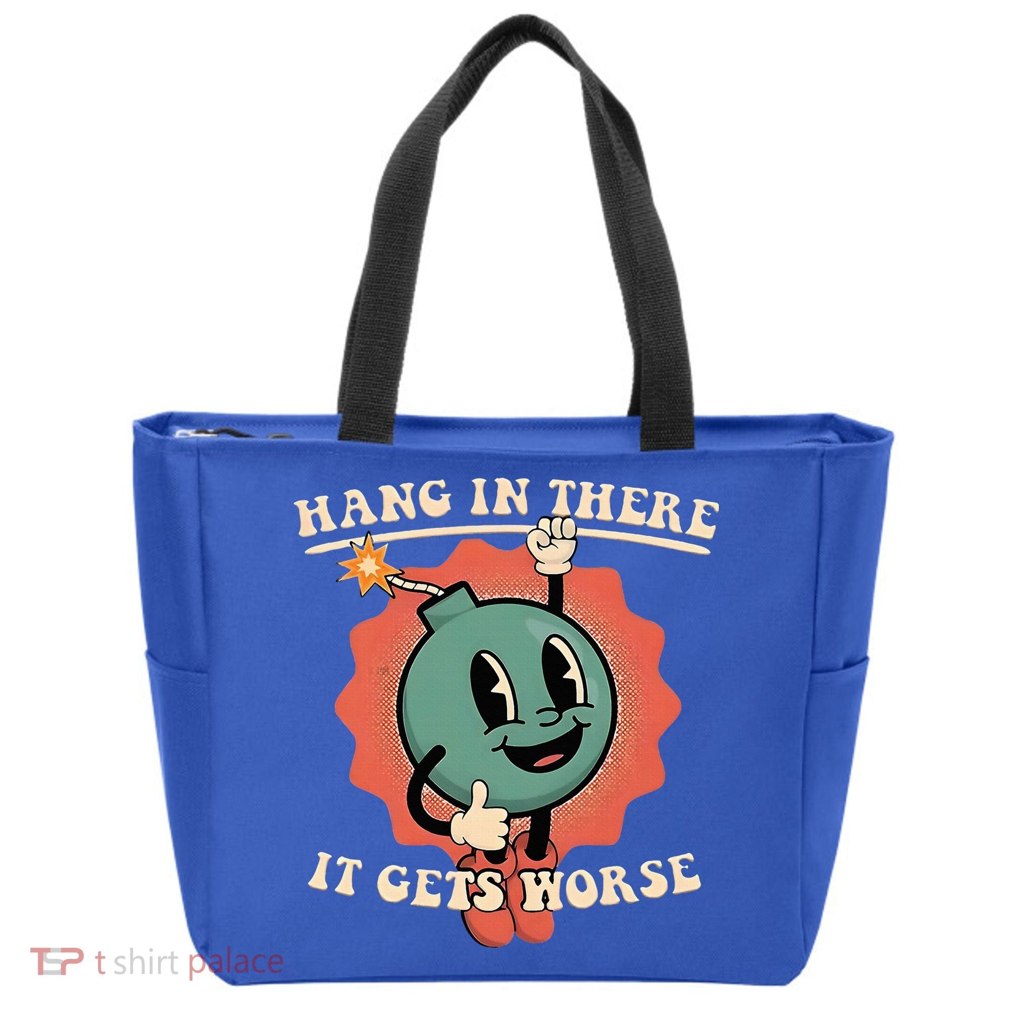Hang In There It Gets Worse Existential Dread Tote Bag