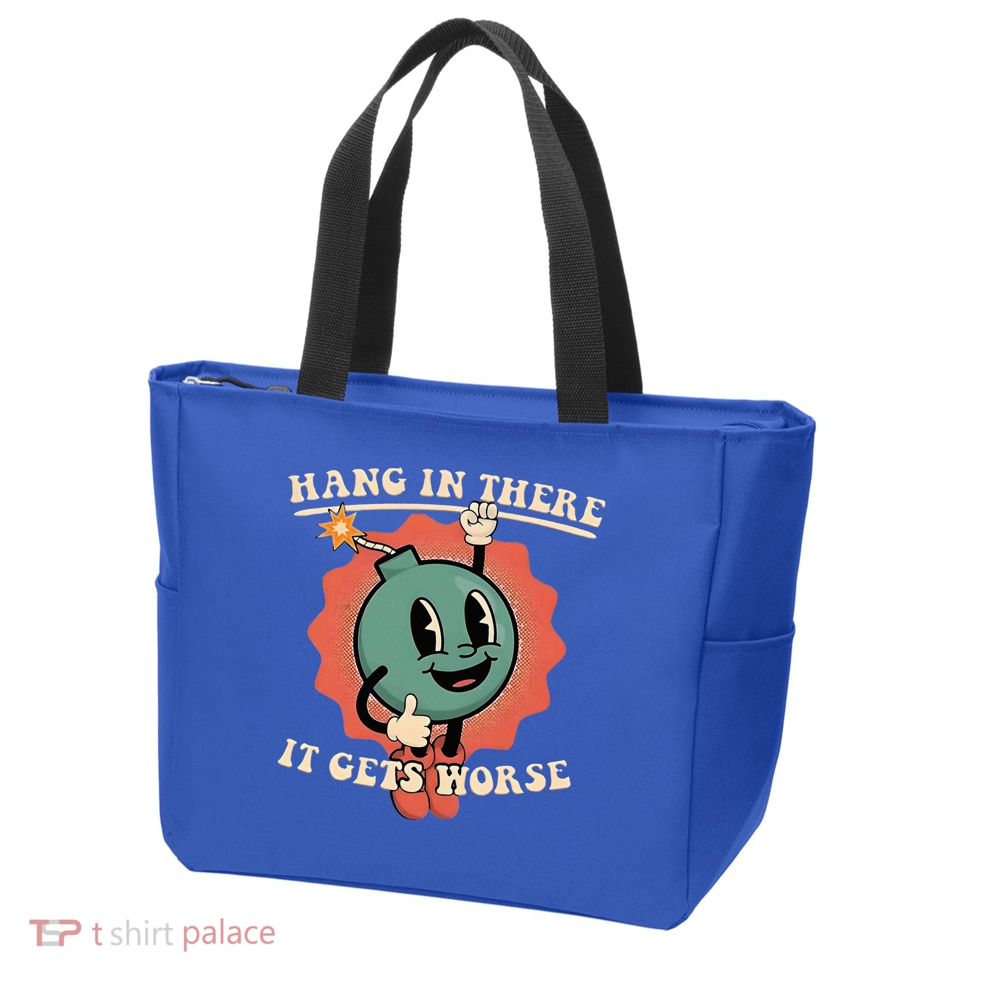 Hang In There It Gets Worse Existential Dread Tote Bag