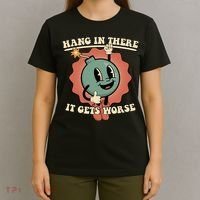 Hang In There It Gets Worse Existential Dread Cartoon Bomb T-Shirt thumb 4