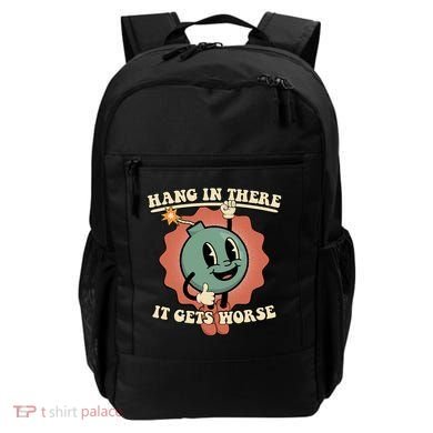 Hang In There It Gets Worse Existential Dread Cartoon Bomb Backpack