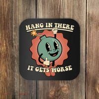Hang In There It Gets Worse Existential Dread Cartoon Bomb Coaster thumb 0
