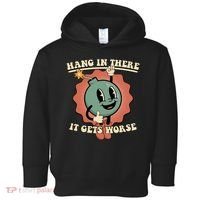 Hang In There It Gets Worse Existential Dread Cartoon Bomb Toddler Hoodie thumb 0
