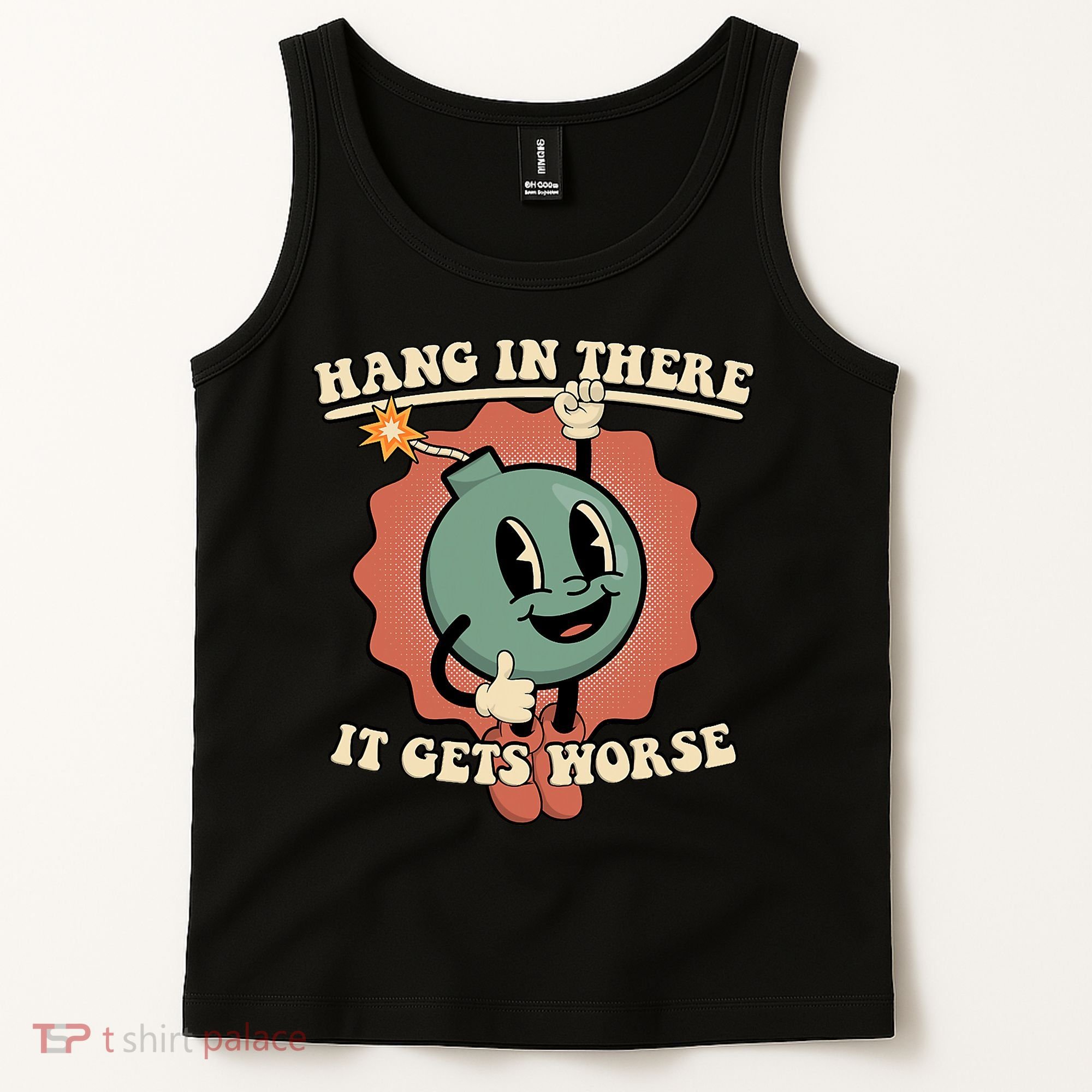 Hang In There It Gets Worse Existential Dread Cartoon Bomb Tank Top