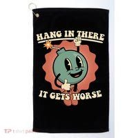 Hang In There It Gets Worse Existential Dread Cartoon Bomb Golf Towel thumb 0