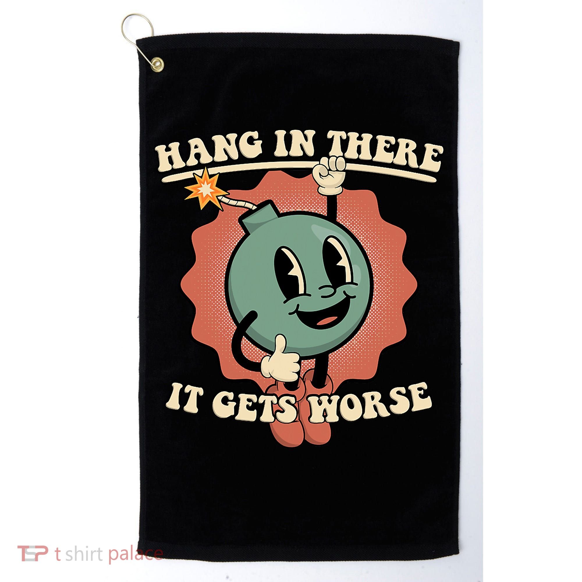 Hang In There It Gets Worse Existential Dread Cartoon Bomb Golf Towel