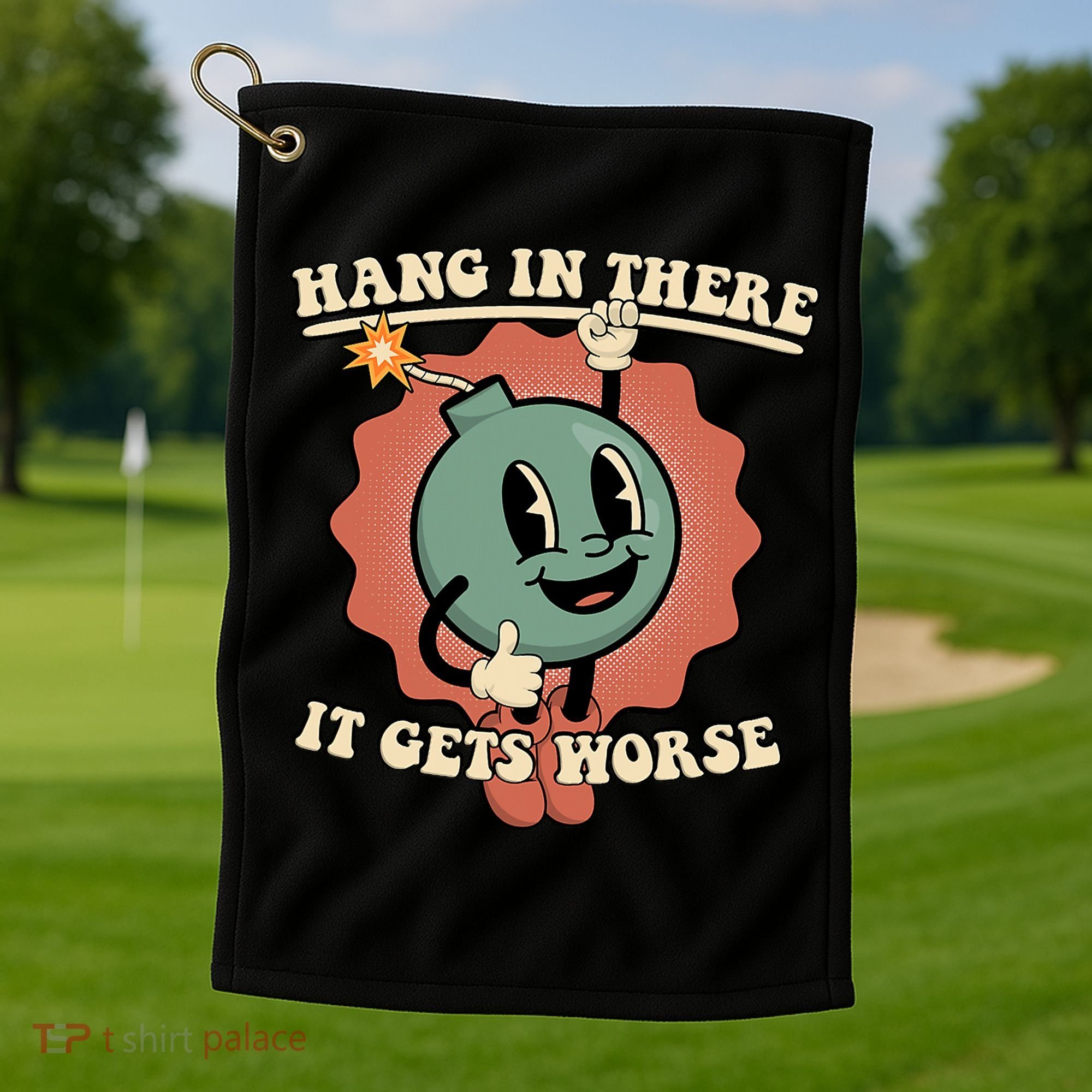 Hang In There It Gets Worse Existential Dread Cartoon Bomb Golf Towel
