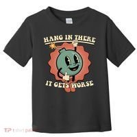 Hang In There It Gets Worse Existential Dread Cartoon Bomb Toddler T-Shirt thumb 0