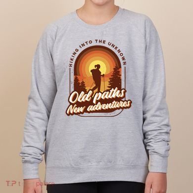 Hiking Into The Unknown Old Paths New Adventures Women's Sweatshirt