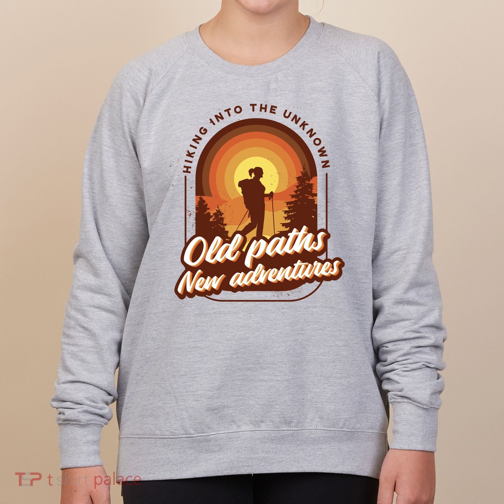 Hiking Into The Unknown Old Paths New Adventures Women's Sweatshirt