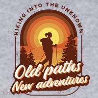 Hiking Into The Unknown Old Paths New Adventures Women's Sweatshirt thumb 2