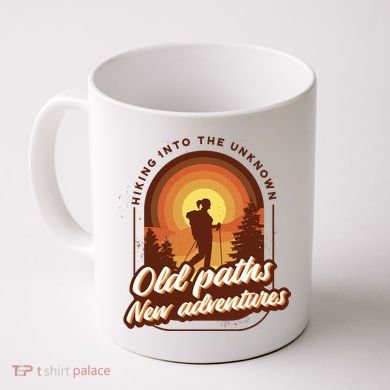 Hiking Into The Unknown Old Paths New Adventures Coffee Mug