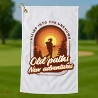 Hiking Into The Unknown Old Paths New Adventures Golf Towel thumb 1