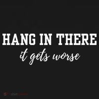 Hang In There It Gets Worse Apron thumb 3