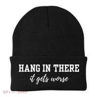 Hang In There It Gets Worse Beanie thumb 0