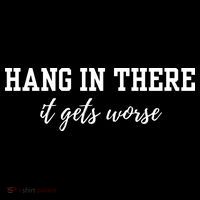 Hang In There It Gets Worse Women's Hoodie thumb 2