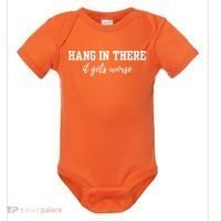 Hang In There It Gets Worse Baby Bodysuit thumb 0