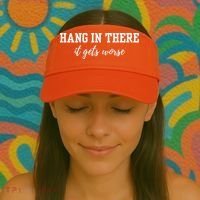 Hang In There It Gets Worse Visor thumb 2